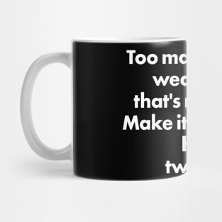 Too Many Songs (White Ink) Mug